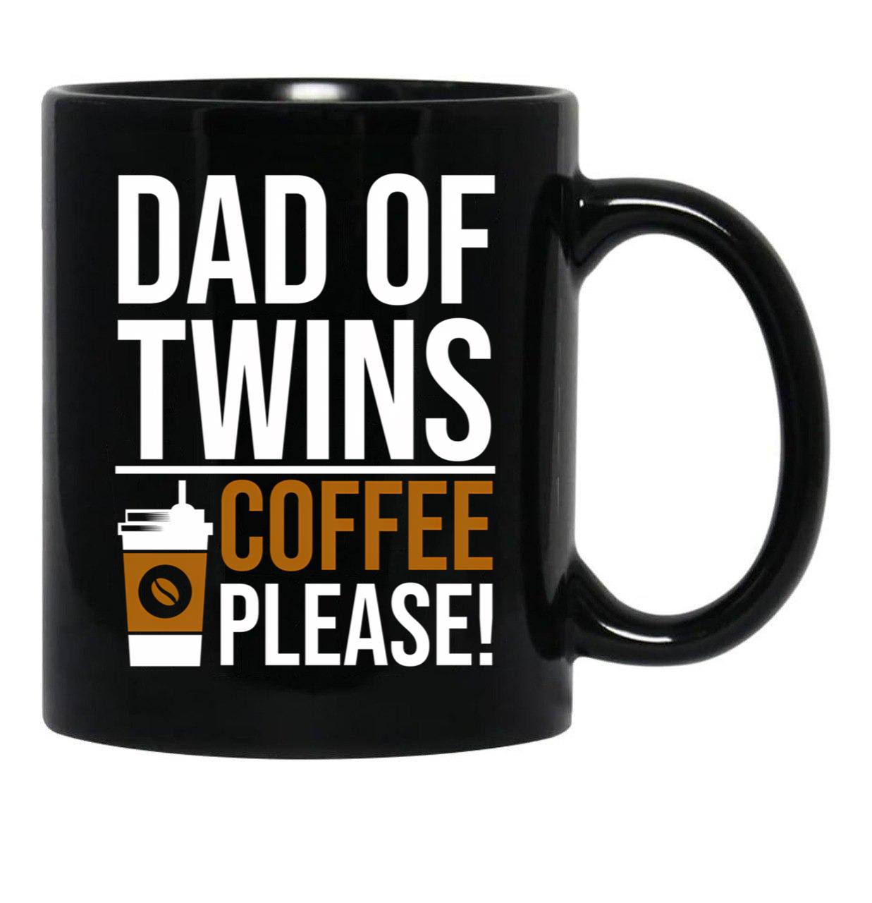 Dad Of Twins Coffee Please Black Coffee Mug, Gift Coffee Mug - Black