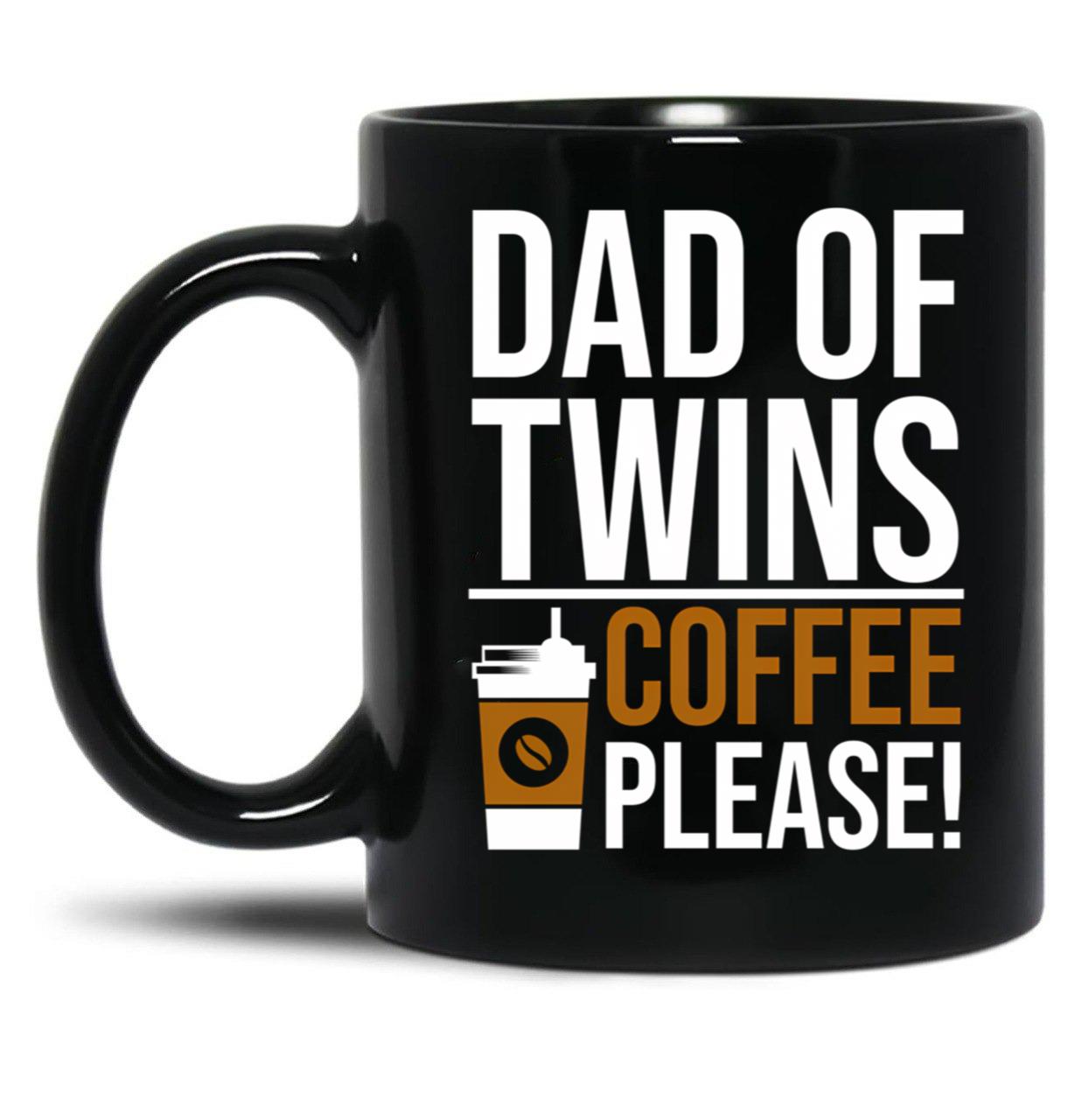 Dad Of Twins Coffee Please Black Coffee Mug, Gift Coffee Mug - Black
