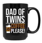 Dad Of Twins Coffee Please Black Coffee Mug, Gift Coffee Mug