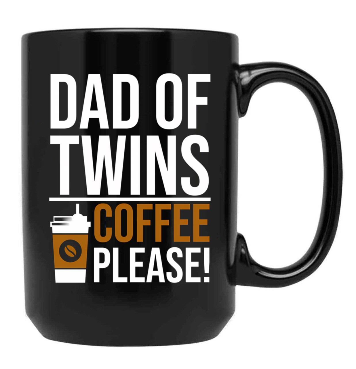 Dad Of Twins Coffee Please Black Coffee Mug, Gift Coffee Mug