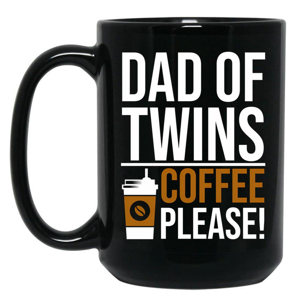 Dad Of Twins Coffee Please Black Coffee Mug, Gift Coffee Mug