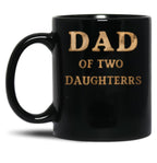 Dad Of Two Daughters Black Coffee Mug