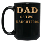 Dad Of Two Daughters Black Coffee Mug