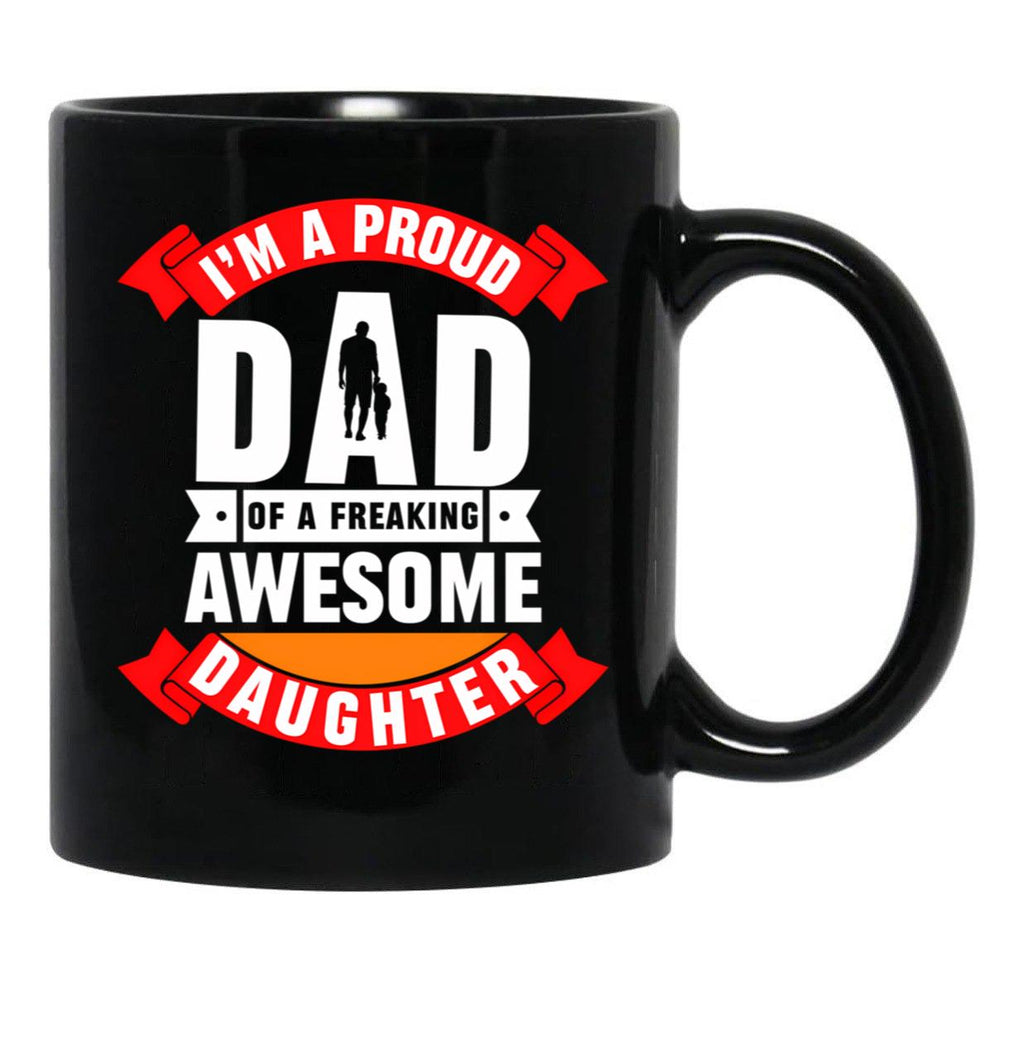 Dad Quotes Proud Dad Awesome Daughter Black Coffee Mug - Black