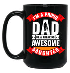 Dad Quotes Proud Dad Awesome Daughter Black Coffee Mug