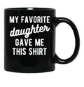 Dad Mug From Daughter My Favorite Daughter Black Coffee Mug - Black