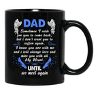Dad Sometimes I Wish You Come Back Black Coffee Mug - Black