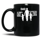 Dad Son'S First Hero Daughter'S First Love Fathers Day Gift Black Coffee Mug