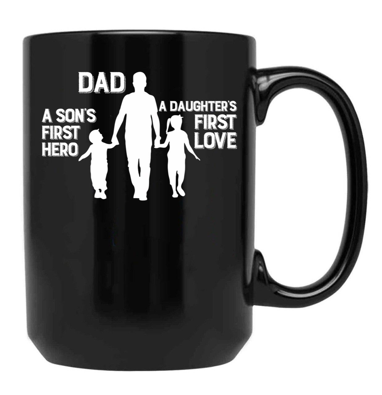 Dad Son'S First Hero Daughter'S First Love Fathers Day Gift Black Coffee Mug - Black
