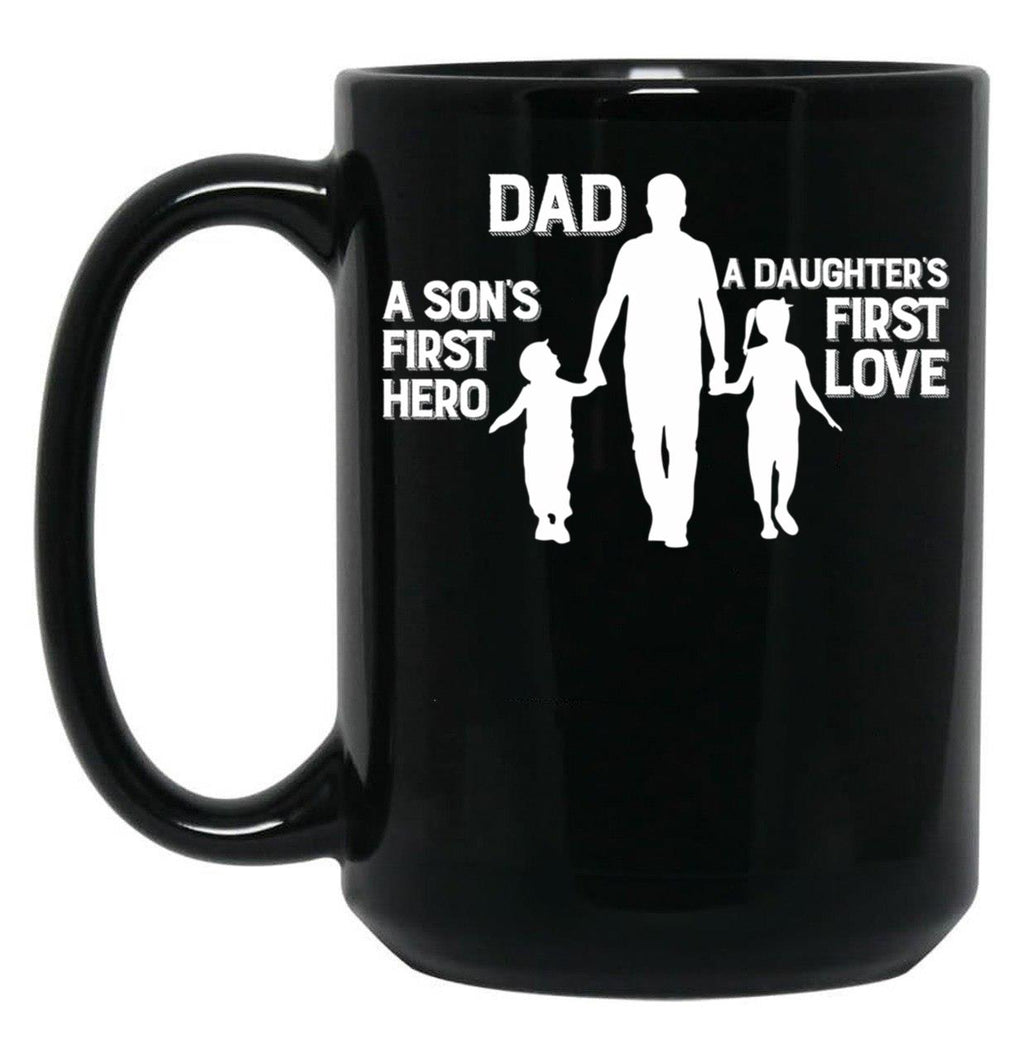 Dad Son'S First Hero Daughter'S First Love Fathers Day Gift Black Coffee Mug