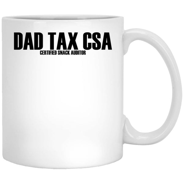 Dad Tax Csa Certified Snack Auditor Funny Dad Tax Gear (1) White Coffee Mug - Black