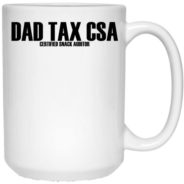 Dad Tax Csa Certified Snack Auditor Funny Dad Tax Gear (1) White Coffee Mug - Black