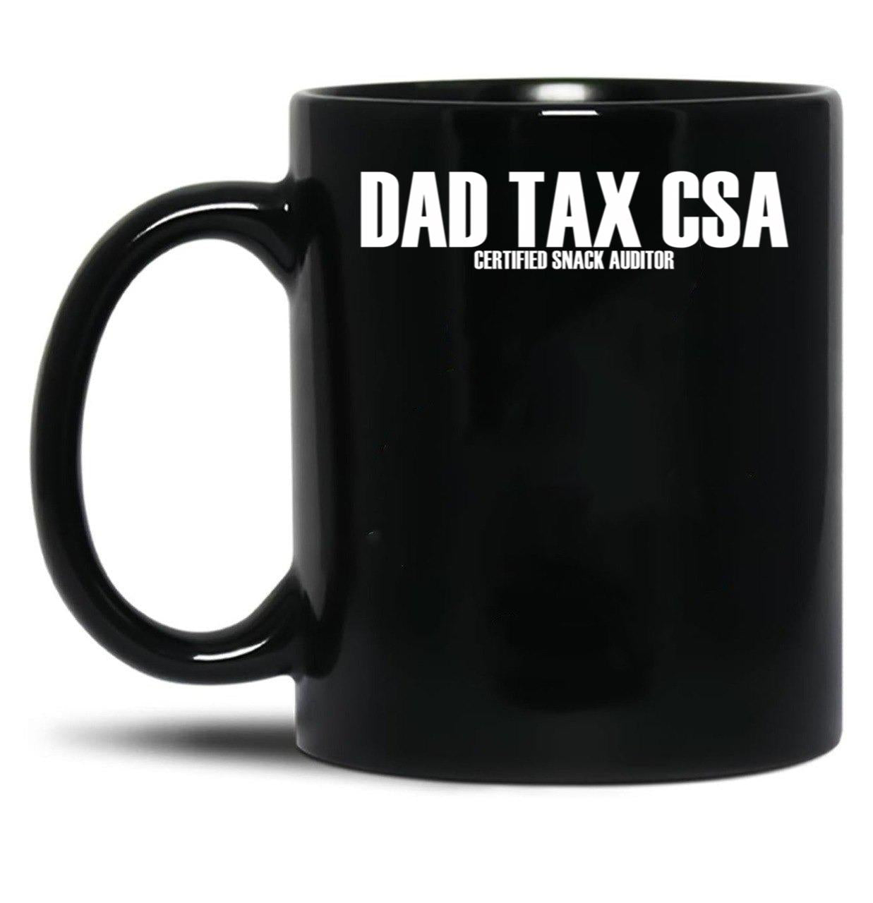 Dad Tax Csa Certified Snack Auditor Funny Dad Tax Gear Black Coffee Mug