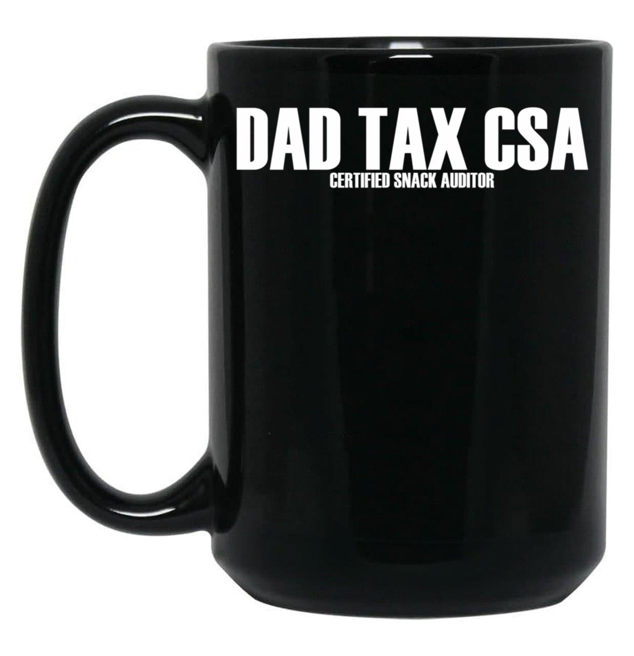 Dad Tax Csa Certified Snack Auditor Funny Dad Tax Gear Black Coffee Mug
