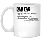 Dad Tax Definition Funny Men'S Father'S Day Gift Dad Tax Gear White Coffee Mug