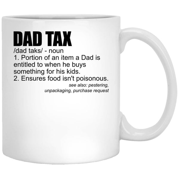 Dad Tax Definition Funny Men'S Father'S Day Gift Dad Tax Gear White Coffee Mug - Black