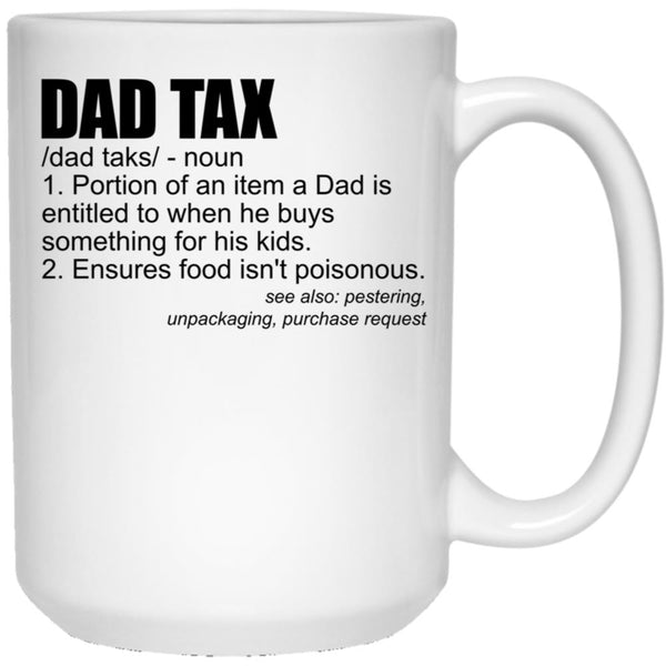 Dad Tax Definition Funny Men'S Father'S Day Gift Dad Tax Gear White Coffee Mug - Black