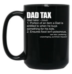 Dad Tax Definition Funny Men'S Father'S Day Gift Dad Tax Gear (1) Black Coffee Mug