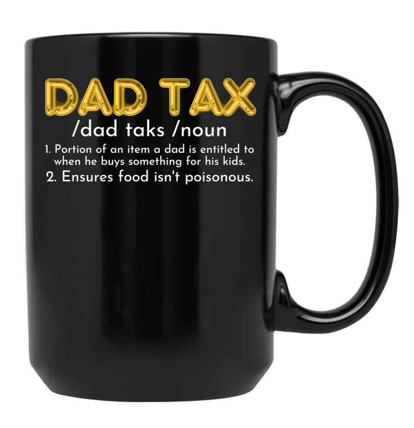 Dad Tax Father'S Day Gifts Black Coffee Mug - Black