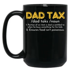 Dad Tax Father'S Day Gifts Black Coffee Mug