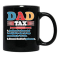 Dad Tax Father'S Day Black Coffee Mug - Black