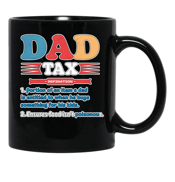 Dad Tax Father'S Day Black Coffee Mug - Black