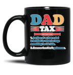 Dad Tax Father'S Day Black Coffee Mug