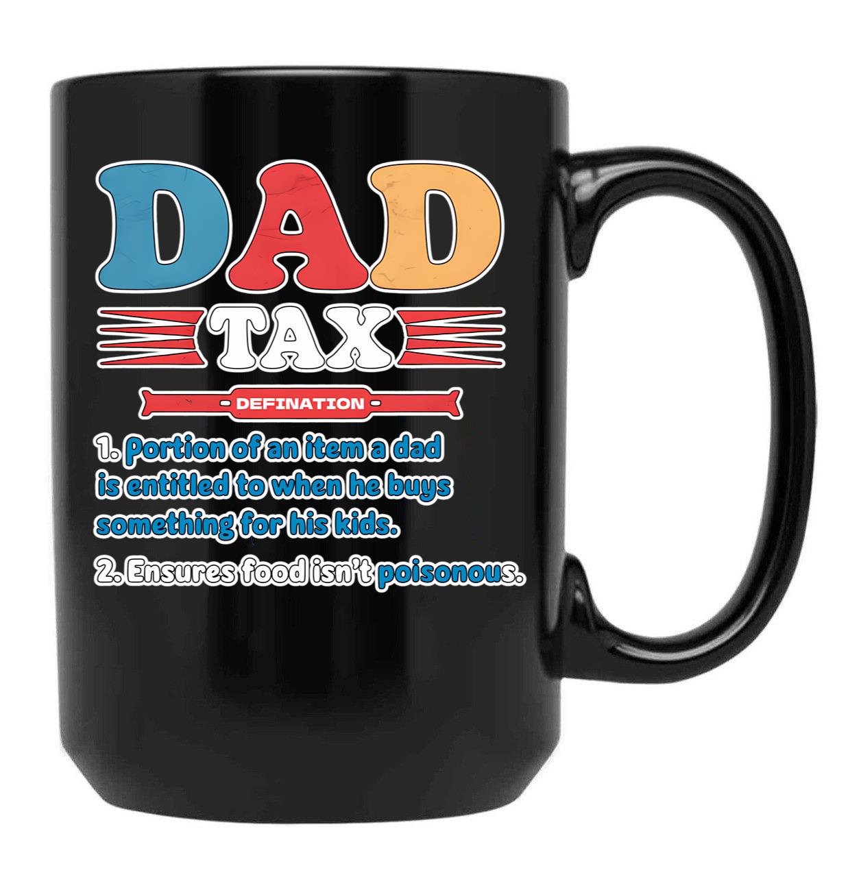 Dad Tax Father'S Day Black Coffee Mug - Black