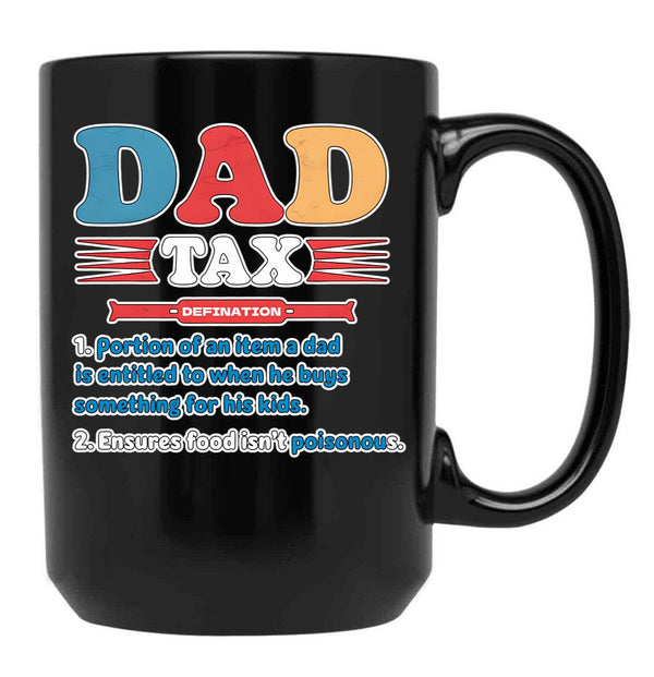 Dad Tax Father'S Day Black Coffee Mug - Black