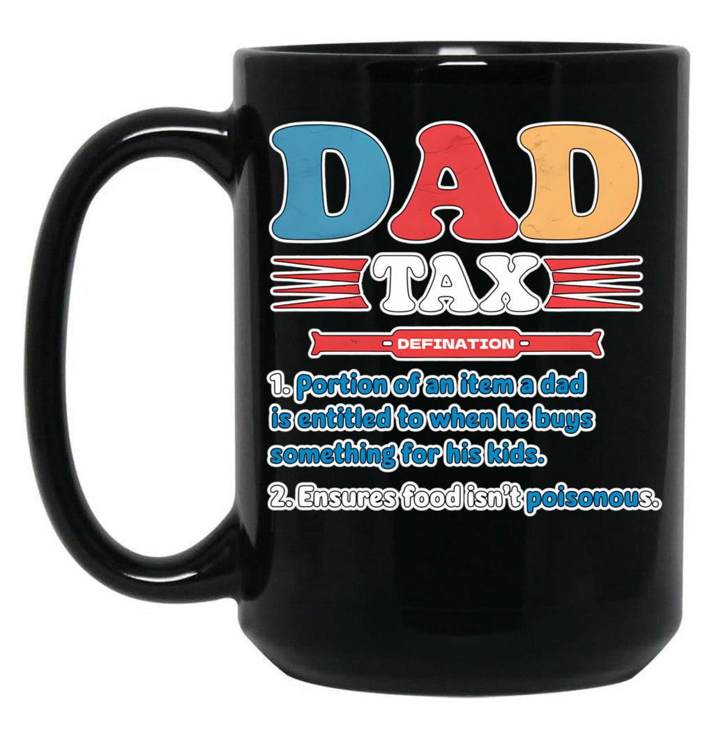Dad Tax Father'S Day Black Coffee Mug