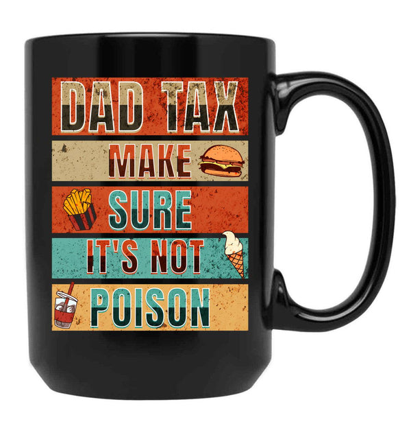 Dad Tax Funny Mug Of Man Black Coffee Mug - Black