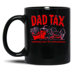 Dad Tax Make Sure It'S Not Poison. (1) Black Coffee Mug