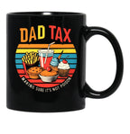 Dad Tax Make Sure It'S Not Poison (2) Black Coffee Mug - Black