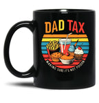 Dad Tax Make Sure It'S Not Poison (2) Black Coffee Mug
