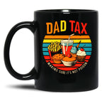 Dad Tax Make Sure It'S Not Poison. Black Coffee Mug