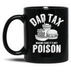 Dad Tax Making Sure It'S Not Poison Father'S Day Dad Tax Gear (1) Black Coffee Mug