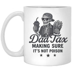 Dad Tax Making Sure It'S Not Poison Skeleton Dad White Coffee Mug