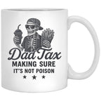 Dad Tax Making Sure It'S Not Poison Skeleton Dad White Coffee Mug - Black