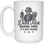 Dad Tax Making Sure It'S Not Poison Skeleton Dad White Coffee Mug