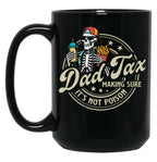 Dad Tax Making Sure It'S Not Poison Skeleton Dad Tax Black Coffee Mug