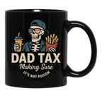 Dad Tax Making Sure It'S Not Poison Skeleton Dad Taxdad Tax Making Sure It'S Not Poison Skeleton Dad Tax Black Coffee Mug - Black