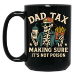 Dad Tax Making Sure It'S Not Poison Skeleton Dad (1) Black Coffee Mug