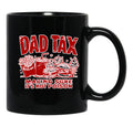 Dad Tax Making Sure It'S Not Poison Black Coffee Mug - Black