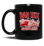 Dad Tax Making Sure It'S Not Poison Black Coffee Mug