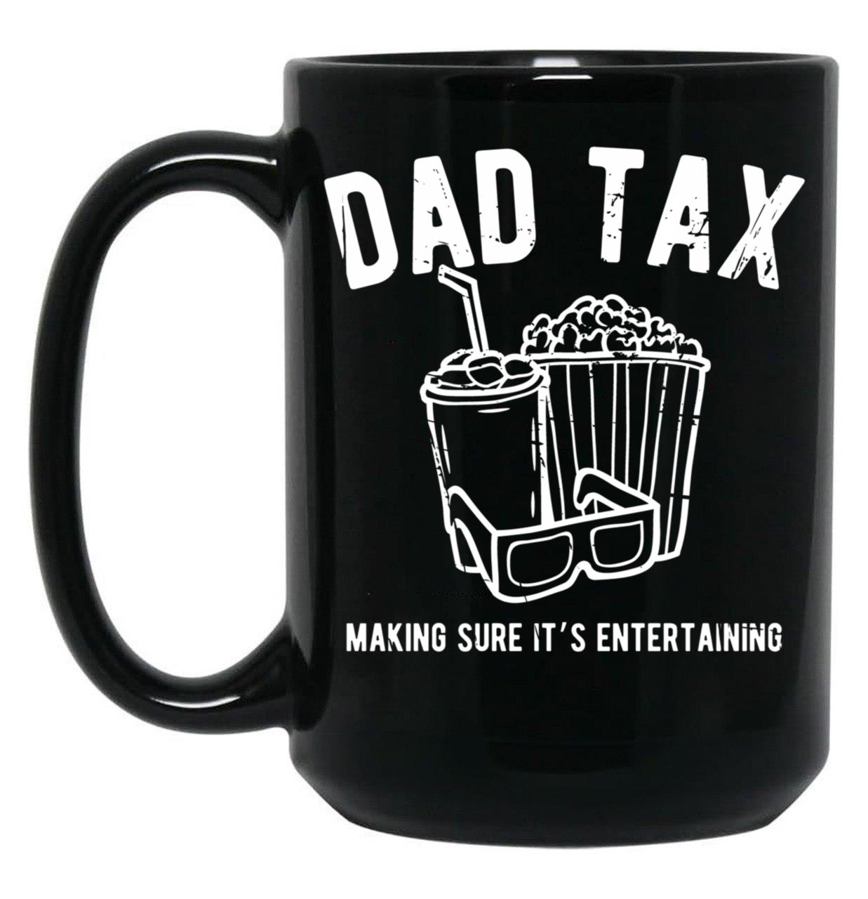 Dad Tax Movies Black Coffee Mug