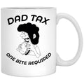 Dad Tax One Bite Required White Coffee Mug - Black