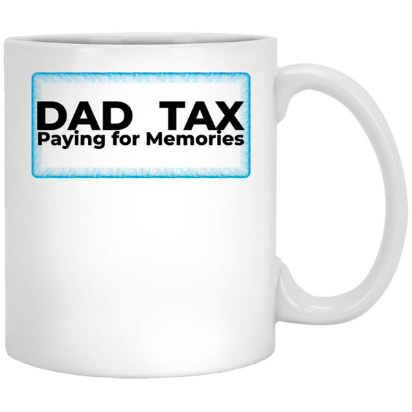Dad Tax Paying For Memories White Coffee Mug - Black