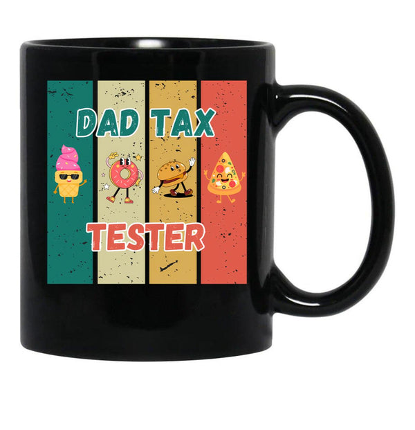 Dad Tax Tester (1) Black Coffee Mug - Black