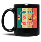 Dad Tax Tester (1) Black Coffee Mug