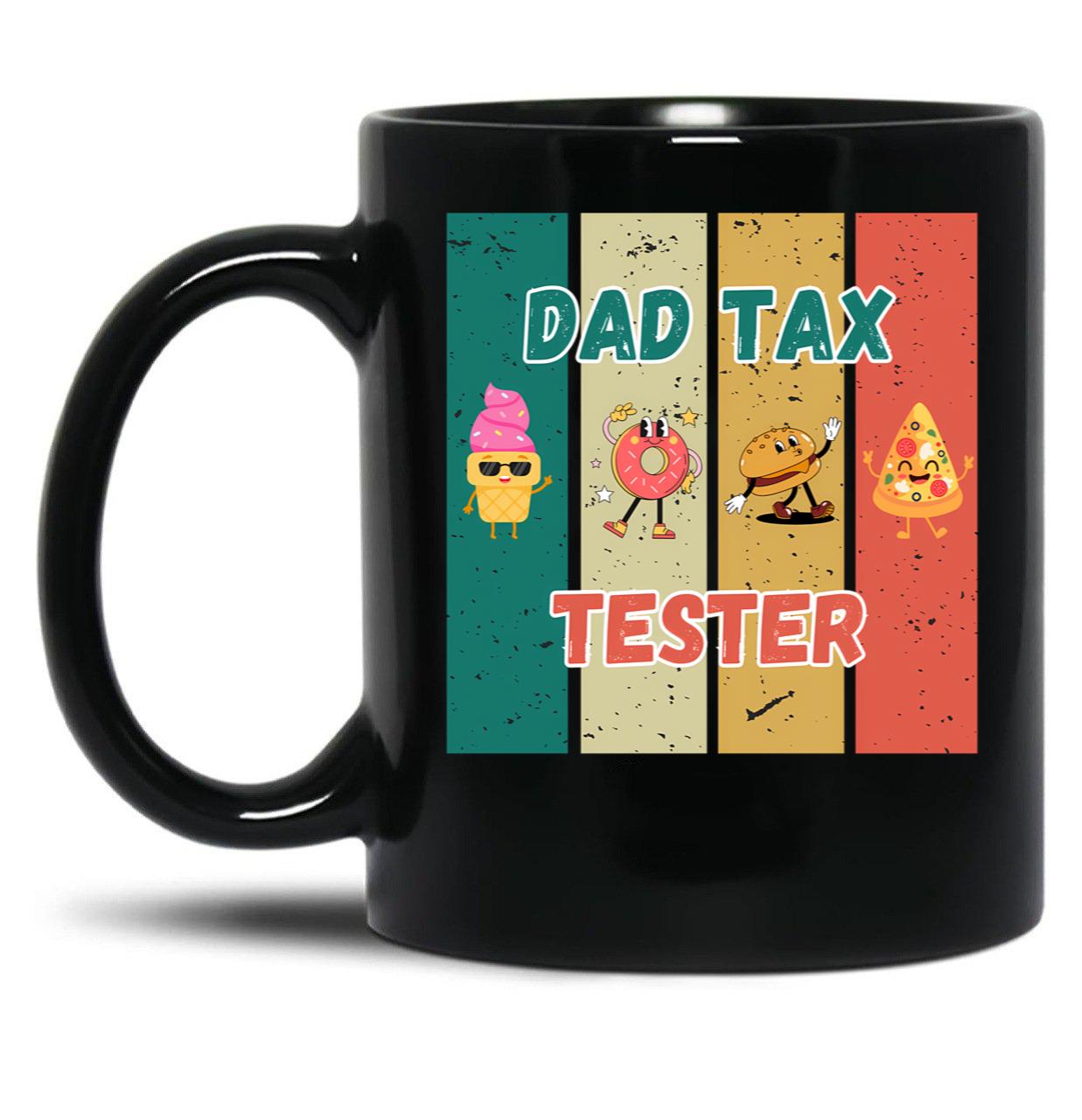 Dad Tax Tester (1) Black Coffee Mug